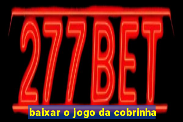 baixar o jogo da cobrinha